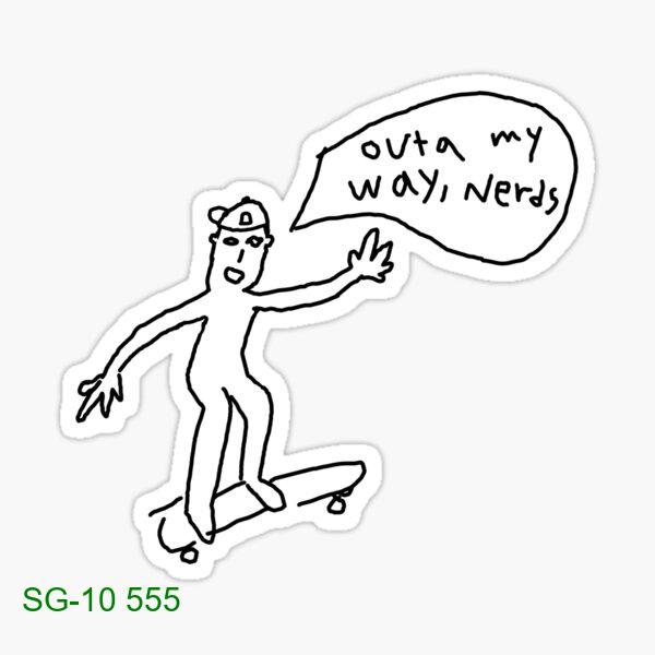 Outa my way, nerds