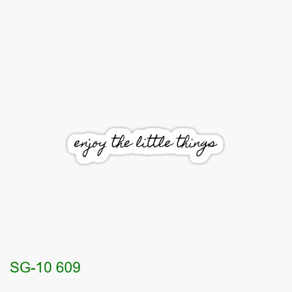 Enjoy the little things