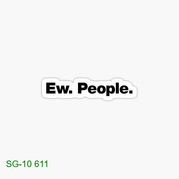 Ew. People.