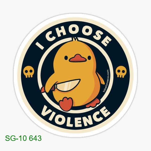 I Choose Violence Funny Duck