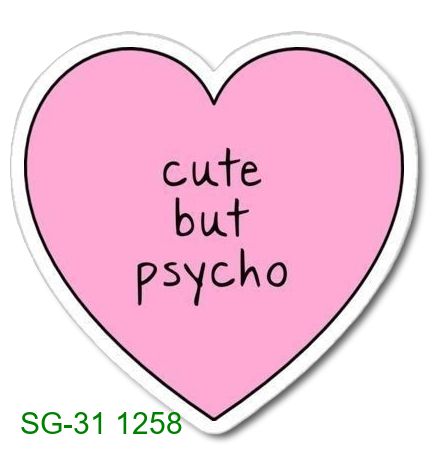 Cute but psycho